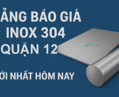 Bảng Báo Giá Inox 304 Quận 12 Mới Nhất Hôm Nay