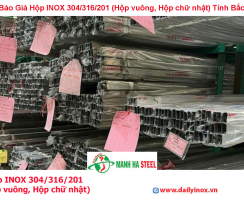 Bảng Báo Giá Hộp INOX 304/316/201 (Hộp vuông, Hộp chữ nhật) Tỉnh Bắc Ninh