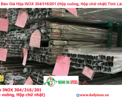 Bảng Báo Giá Hộp INOX 304/316/201 (Hộp vuông, Hộp chữ nhật) Tỉnh Lào Cai
