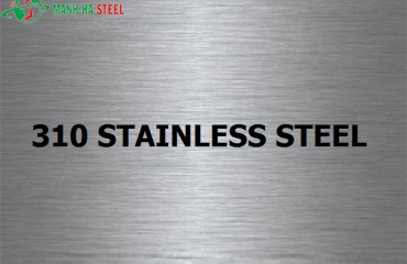 Tính Chất Và Ứng Dụng Của Thép Không Gỉ 310/310s - Đại lý inox Mạnh Hà