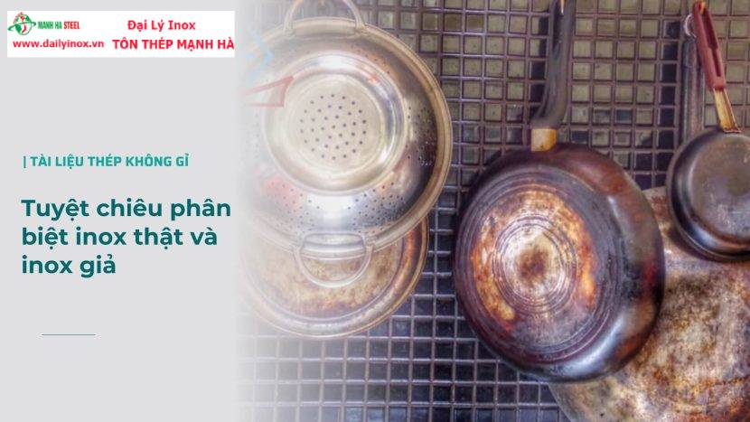 Cảnh báo inox giả, kém chất lượng trên thị trường