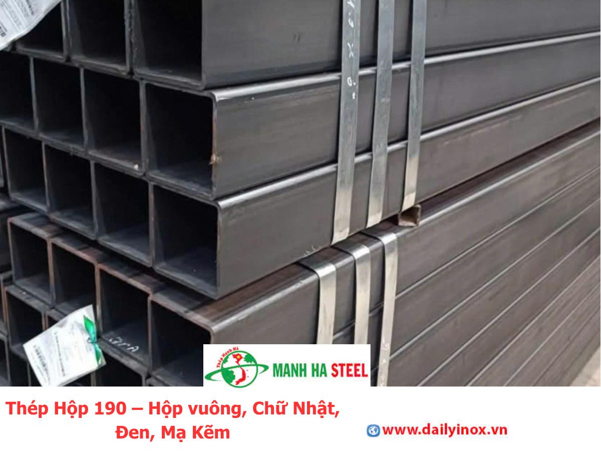 Thép Hộp 190 – Hộp vuông, Chữ Nhật, Đen, Mạ Kẽm