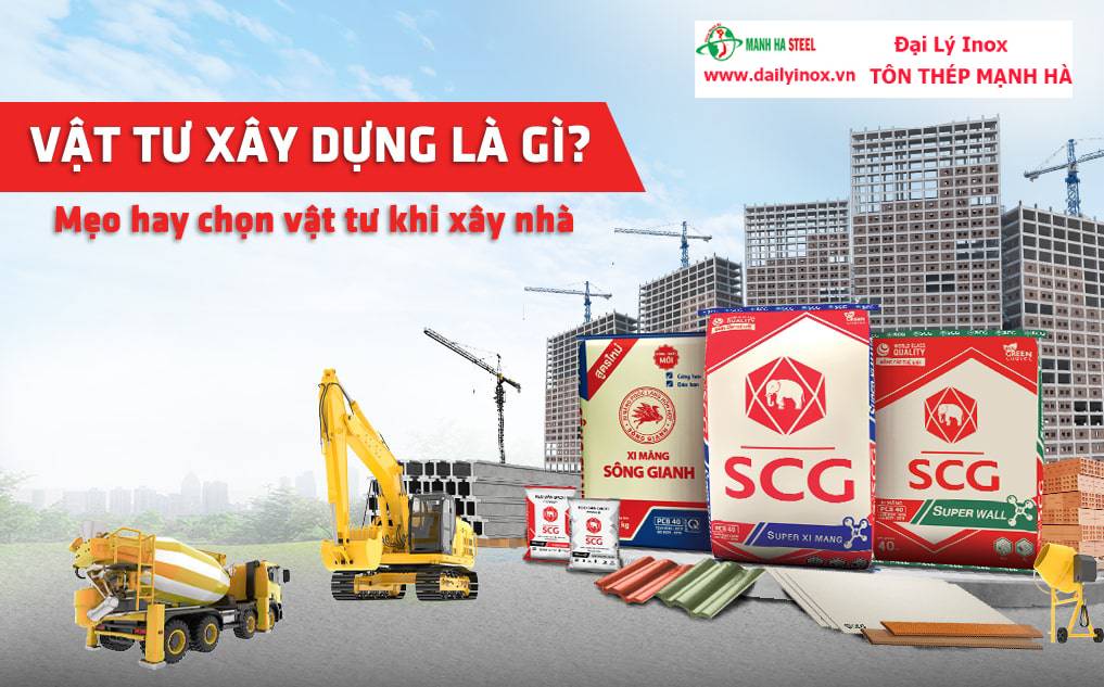 Vật liệu xây dựng là gì? Vật tư xây dựng gồm những gì?