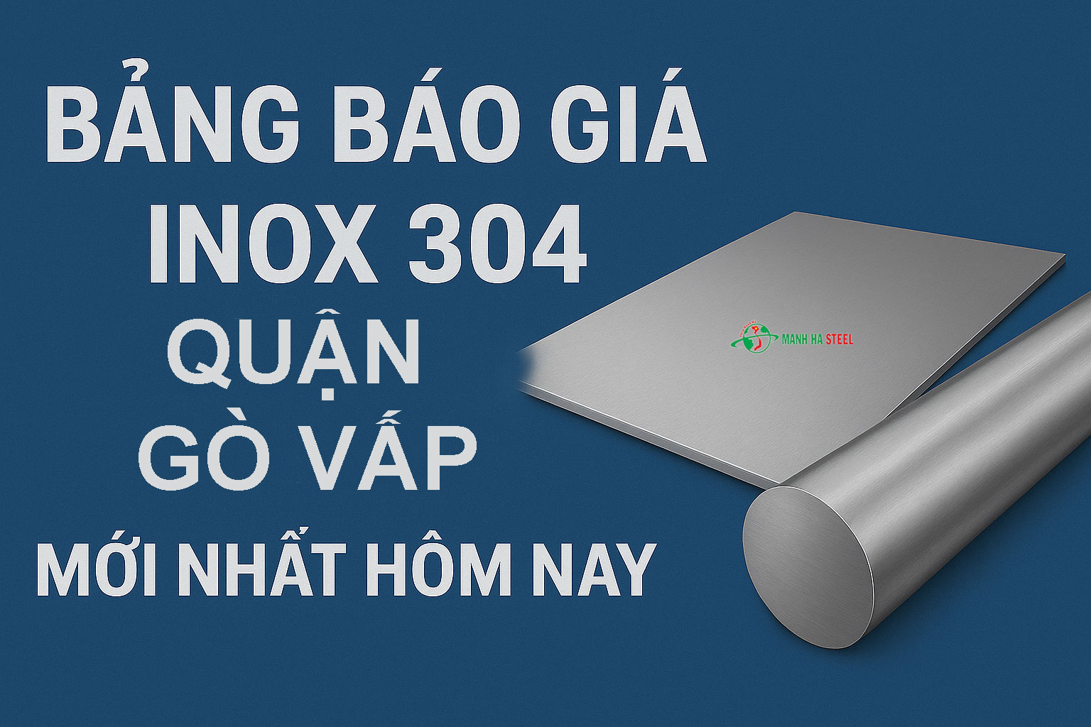 Bảng Báo Giá Inox 304 Quận Gò Vấp Mới Nhất Hôm Nay