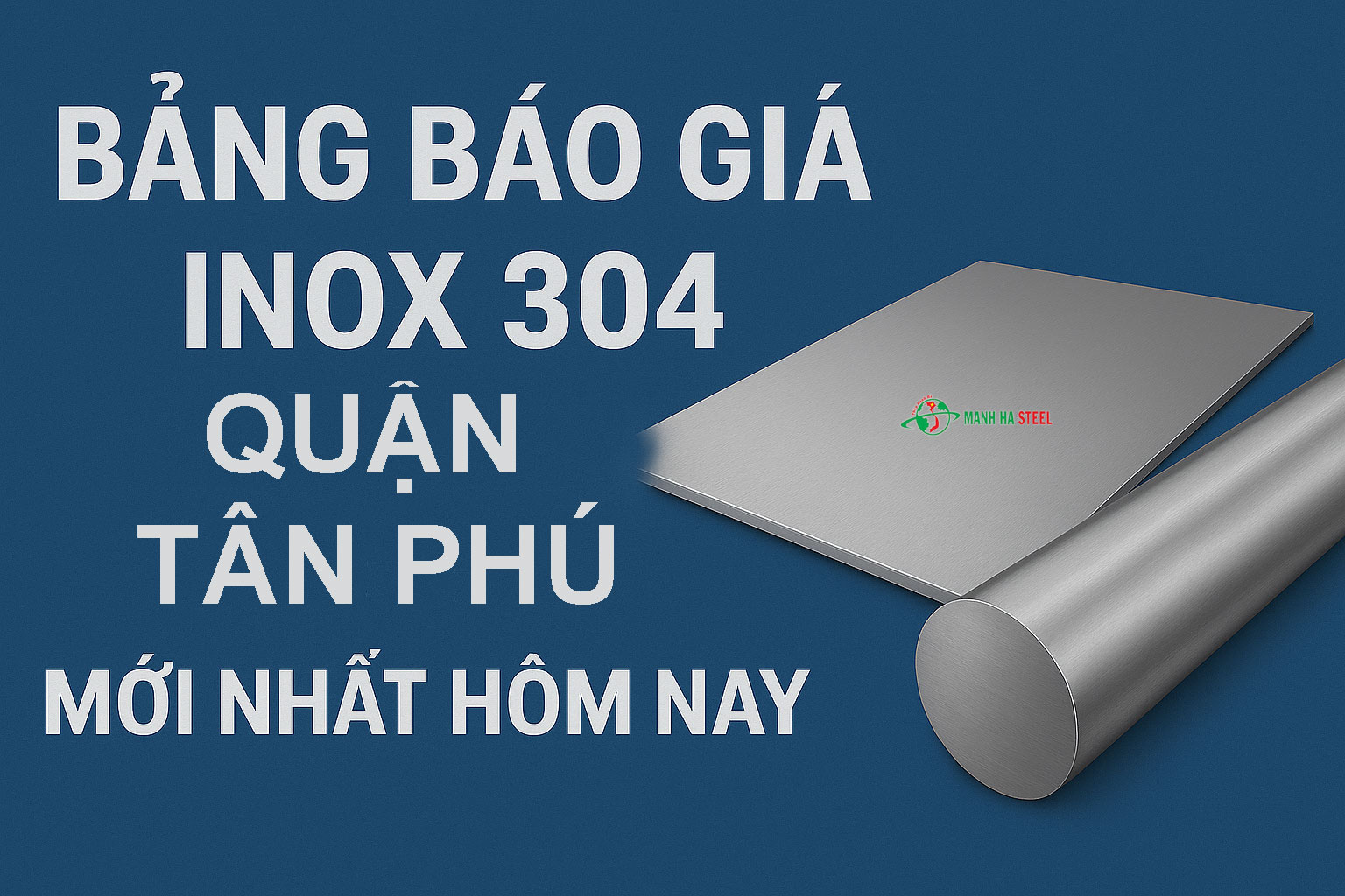 Bảng Báo Giá Inox 304 Quận Tân Phú Mới Nhất Hôm Nay