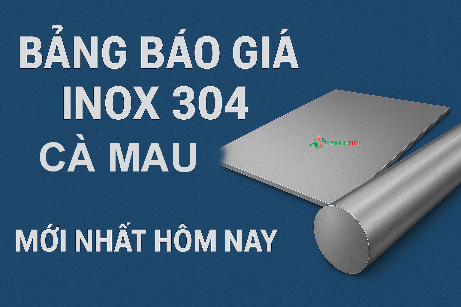 Bảng Báo Giá Inox 304 Tỉnh Cà Mau Mới Nhất Hôm Nay