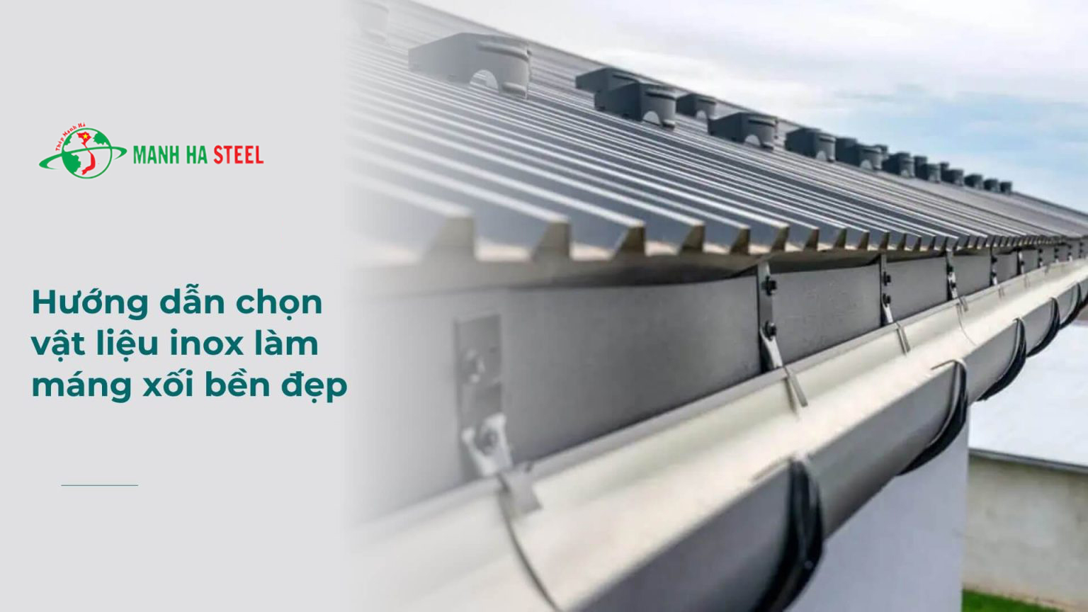 Hướng Dẫn Chọn Vật Liệu Inox Làm Máng Xối Bền Đẹp