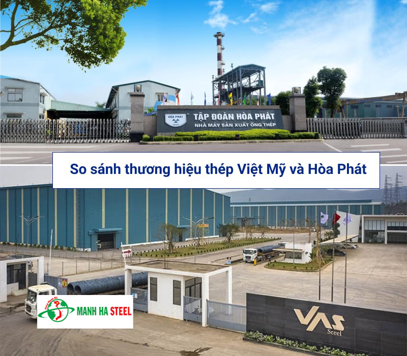 So sánh thương hiệu thép Việt Mỹ và thép Hòa Phát