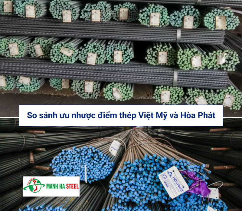 So sánh thép Việt Mỹ và thép Hòa Phát về ưu, nhược điểm