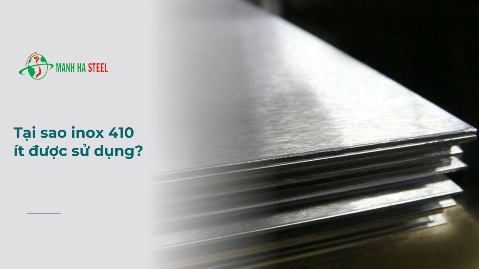 Tại Sao Inox 410 Ít Được Sử Dụng? Có Nên Dùng Inox 410 Không?