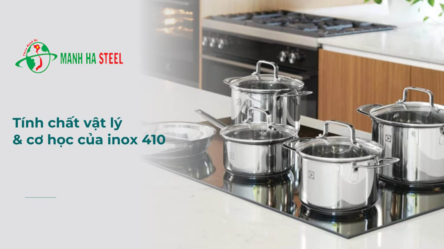 Tính Chất Vật Lý & Cơ Học Của Inox 410