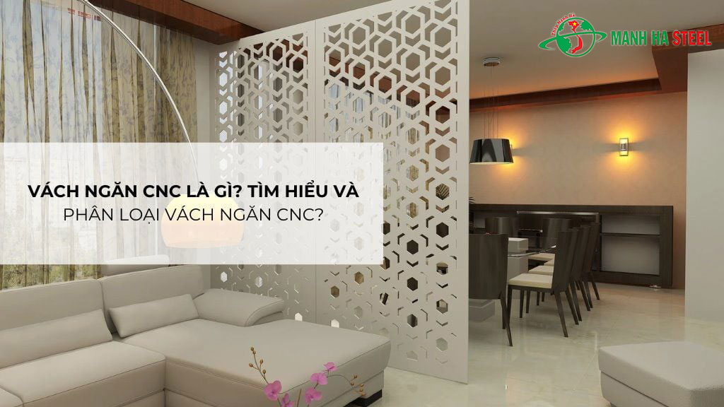 Vách Ngăn CNC Là Gì? Tìm Hiểu Về Các Loại Vách Ngăn CNC