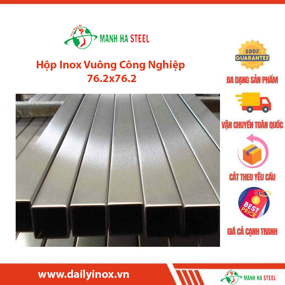 Hộp Inox Vuông Công Nghiệp 76.2x76.2 - Đại lý Inox Mạnh Hà và Bảng Giá