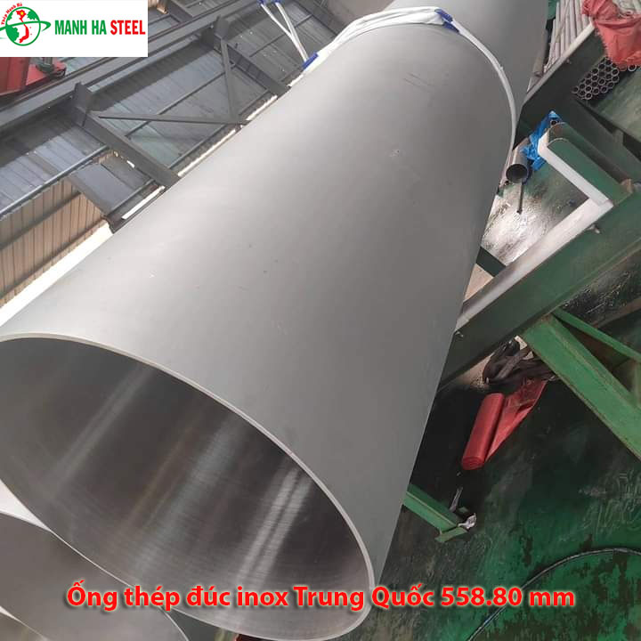 Ống đúc inox Trung Quốc 558.80 mm, Ống thép đúc inox Trung Quốc 558.80 mm
