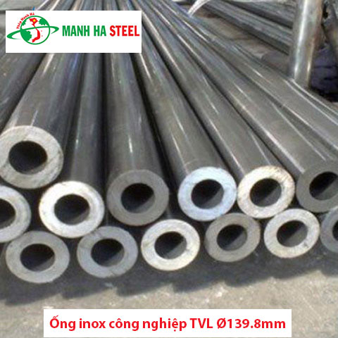 Ống inox công nghiệp TVL Ø139.8mm