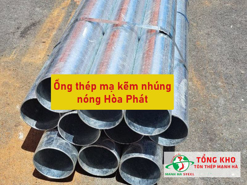 Bảng Báo Giá Ống Thép Mạ Kẽm Nhúng Nóng Hòa Phát