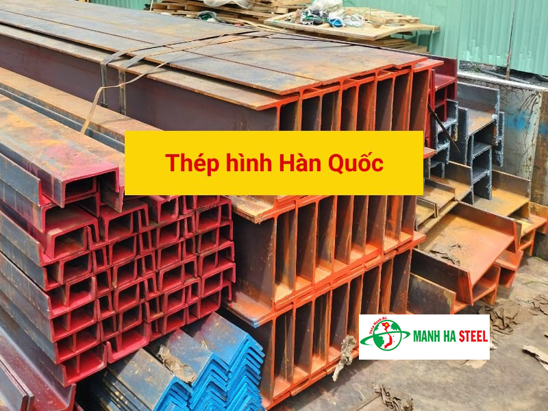Bảng Báo Giá Thép Hình Hàn Quốc