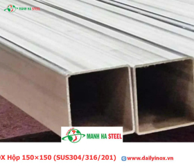 Bảng Báo Giá INOX Hộp 150×150 (SUS304/316/201)