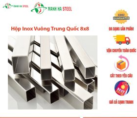 Hộp Inox Vuông Trung Quốc 8x8 - Đại lý Inox Mạnh Hà và Bảng Giá