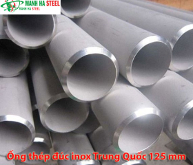 Ống đúc inox Trung Quốc 125 mm, Ống thép đúc inox Trung Quốc 125 mm